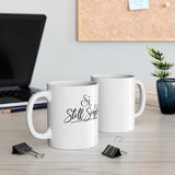 Si. Still Single – White Mug [FUNNY GIFT FOR FRIEND OR YOURSELF]