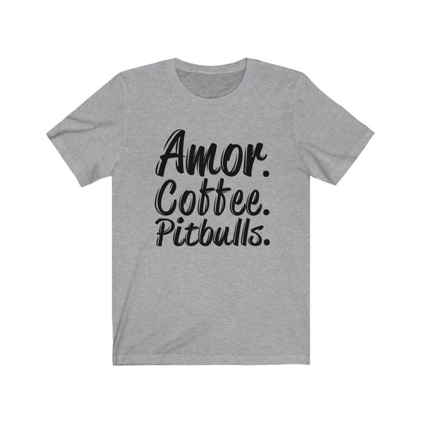 Amor. Coffee. Pitbulls T-Shirt [EXPRESS WHAT YOU LOVE]